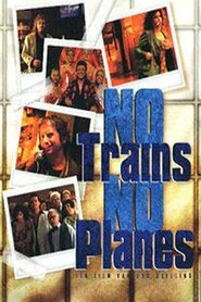 Ні поїздів, ні літаків (1999)