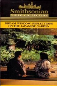 Dream Window: Reflections on the Japanese Garden (1992)
