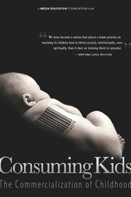 Consuming Kids: The Commercialization of Childhood (2008)