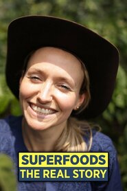 Superfoods: The Real Story (2015)