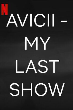 Avicii: Мій останній концерт